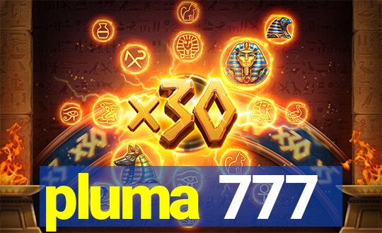 pluma 777